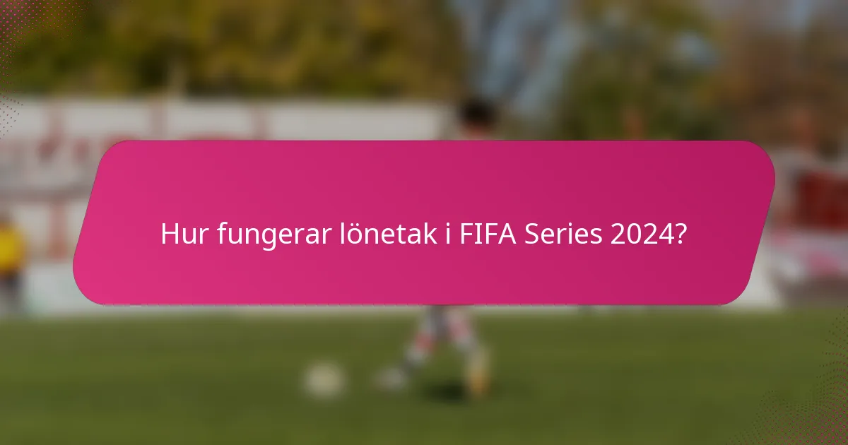 Hur fungerar lönetak i FIFA Series 2024?